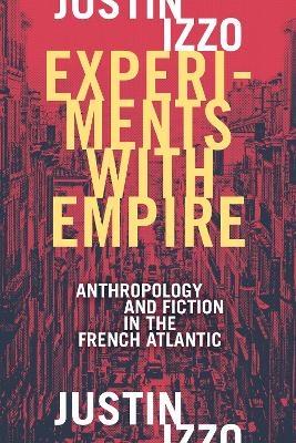Experiments with Empire - Justin Izzo