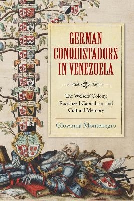 German Conquistadors in Venezuela - Giovanna Montenegro