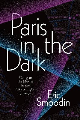 Paris in the Dark - Eric Smoodin