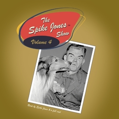 The Spike Jones Show Vol. 4 - Spike Jones