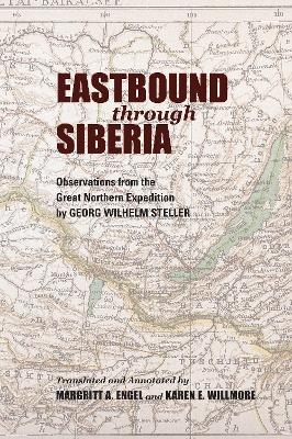 Eastbound through Siberia - Georg Wilhelm Steller