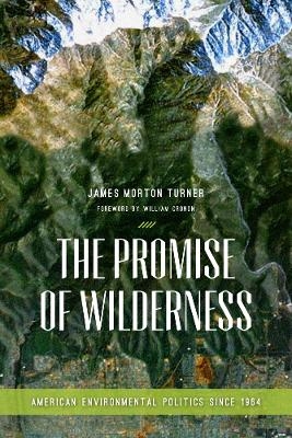 The Promise of Wilderness - James Morton Turner