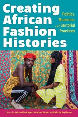 Creating African Fashion Histories - 