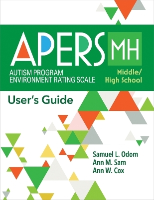 Autism Program Environment Rating Scale - Middle/High School (APERS-MH) - Samuel L. Odom, Ann Sam, Ann Cox