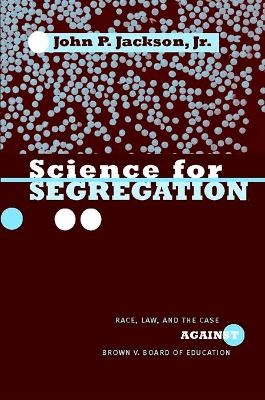 Science for Segregation - John P. Jackson Jr.