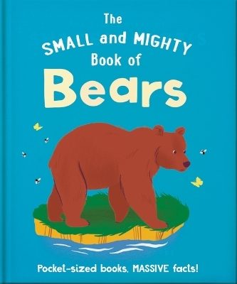 The Small and Mighty Book of Bears - Orange Hippo!