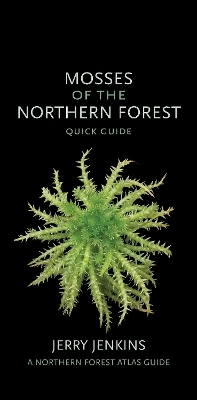 Mosses of the Northern Forest - Jerry Jenkins