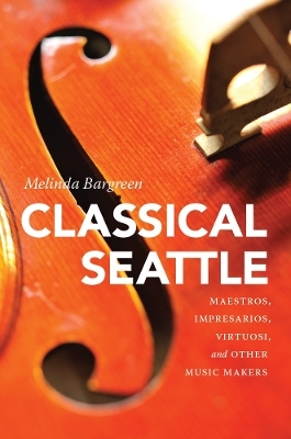 Classical Seattle - Melinda Bargreen