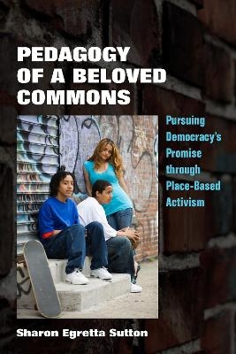 Pedagogy of a Beloved Commons - Sharon Egretta Sutton