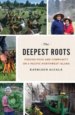The Deepest Roots - Kathleen Alcalá