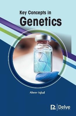 Key Concepts in Genetics - Abeer Iqbal