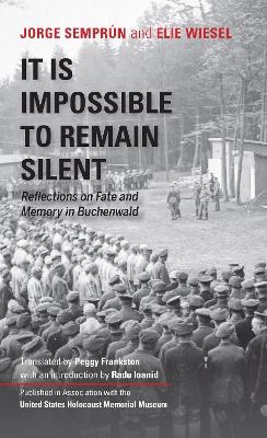 It Is Impossible to Remain Silent - Jorge Semprun, Elie Wiesel