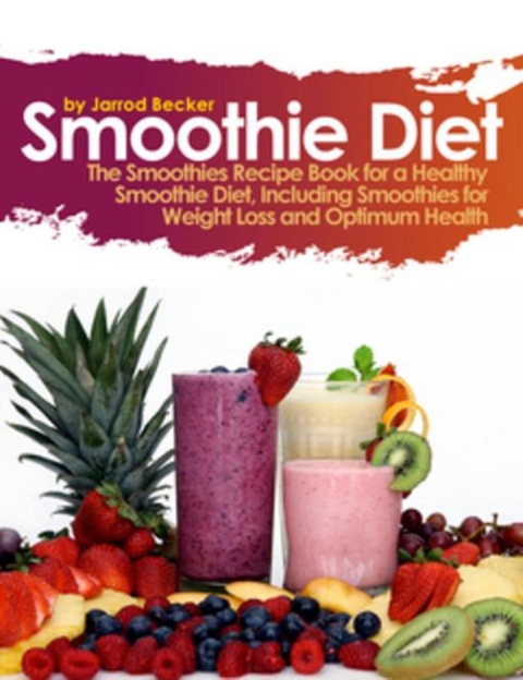 Smoothie Diet - Jarrod Becker