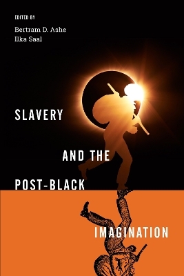 Slavery and the Post-Black Imagination - 