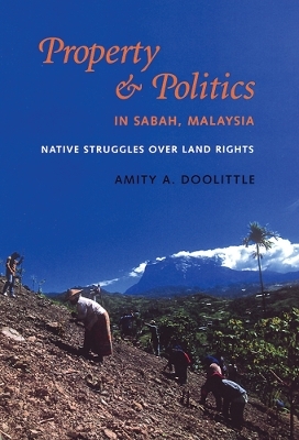 Property and Politics in Sabah, Malaysia - Amity A. Doolittle