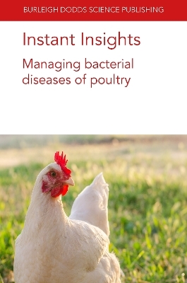 Instant Insights: Managing Bacterial Diseases of Poultry - Prof. Tom J. Humphrey, Lisa K. Williams, Dr Raveendra R. Kulkarni, Dr Khaled Taha-Abdelaziz, Dr Bahram Shojadoost