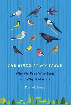 The Birds at My Table - Darryl Jones