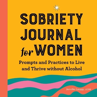 Sobriety Journal for Women - Jennifer Leupp