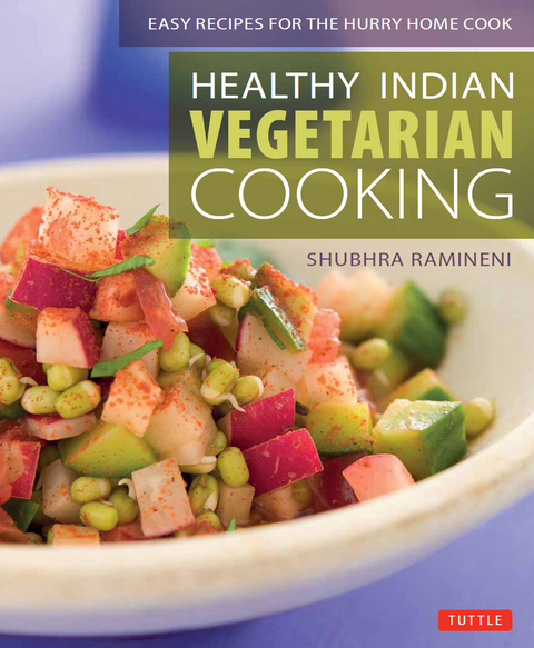 Healthy Indian Vegetarian Cooking -  Shubhra Ramineni