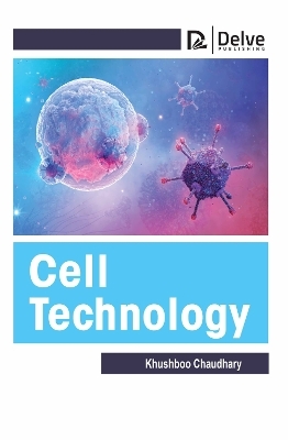 Cell Technology - Khushboo Chaudhary