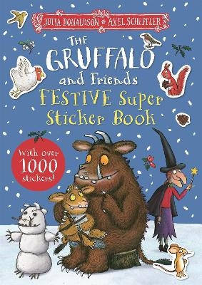 The Gruffalo and Friends Festive Super Sticker Book - Julia Donaldson