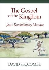 Gospel of the Kingdom -  David Seccombe