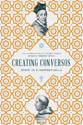 Creating Conversos - Roger Louis Martínez-Dávila