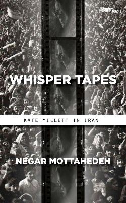 Whisper Tapes - Negar Mottahedeh