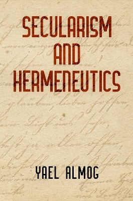 Secularism and Hermeneutics - Yael Almog