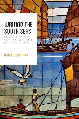 Writing the South Seas - Brian C. Bernards