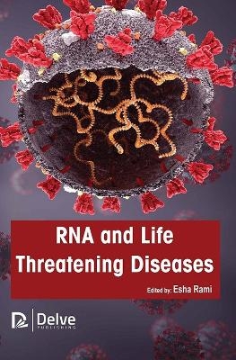 RNA and Life Threatening Diseases - 