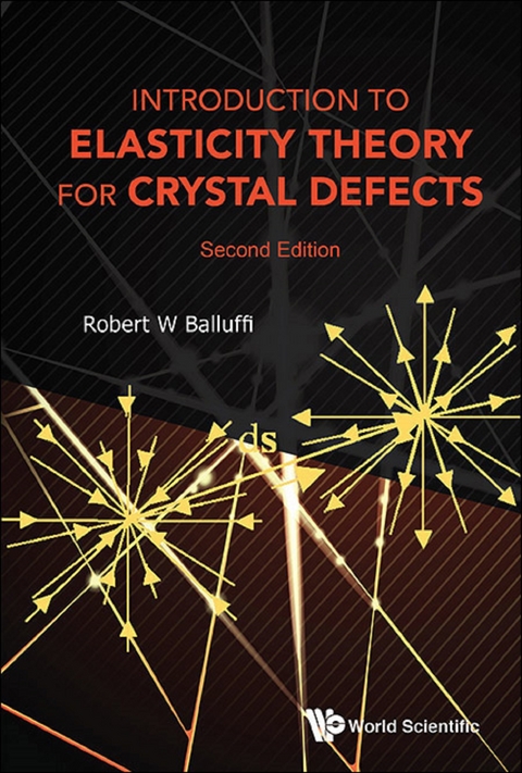 Introduction To Elasticity Theory For Crystal Defects (Second Edition) -  Balluffi Robert W Balluffi