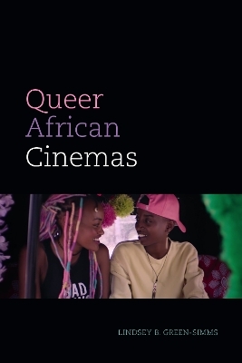 Queer African Cinemas - Lindsey B. Green-Simms