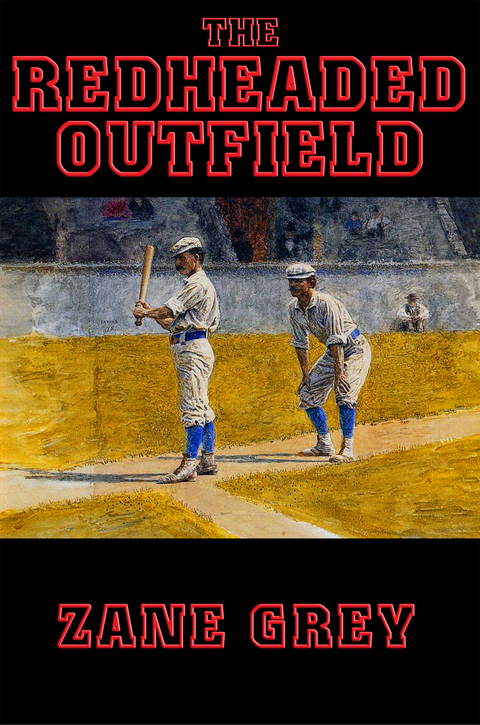 Redheaded Outfield -  Zane Grey