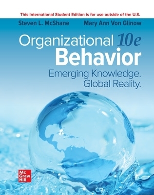 Organizational Behavior: Emerging Knowledge. Global Reality ISE - Steven McShane, Mary Von Glinow