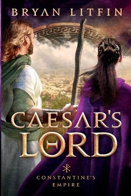Caesar`s Lord - Bryan Litfin