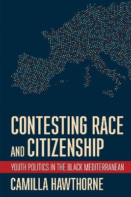 Contesting Race and Citizenship - Camilla Hawthorne