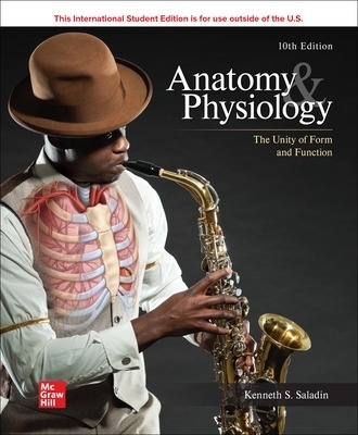 Anatomy & Physiology: The Unity of Form and Function ISE - Kenneth Saladin