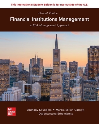 Financial Institutions Management ISE - Anthony Saunders, Marcia Cornett, DO NOT USE Erhemjamts, Otgo Erhemjamts