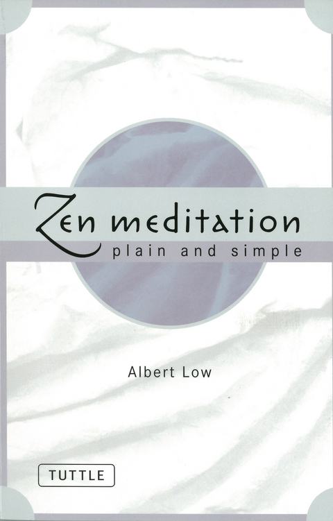 Zen Meditation Plain and Simple -  Albert Low