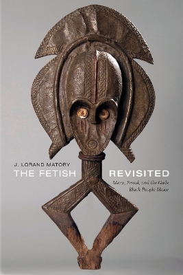 The Fetish Revisited - J. Lorand Matory