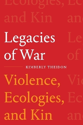 Legacies of War - Kimberly Theidon