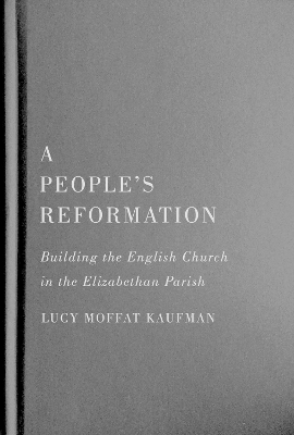 A People’s Reformation - Lucy Moffat Kaufman