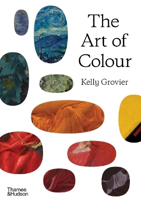 The Art of Colour - Kelly Grovier