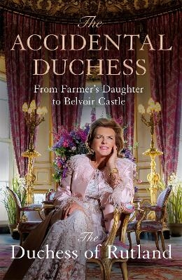 The Accidental Duchess - Emma Manners  Duchess of Rutland