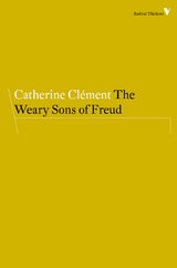 Weary Sons of Freud -  Catherine Clement