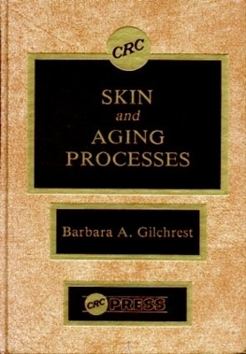 Skin and Aging Processes - Barbara A. Gilchrest