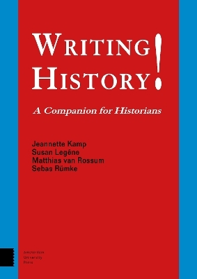 Writing History! - Jeannette Kamp, Susan Legene, Matthias van Rossum, Sebas Rümke