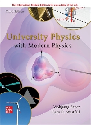 University Physics with Modern Physics ISE - Wolfgang Bauer, Gary Westfall