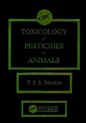 Toxicological Study of Pesticides in Animals - T.S.S. Dikshith